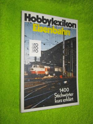 Hobbylexikon Eisenbahn. 1400 Stichwörter kurz erklärt