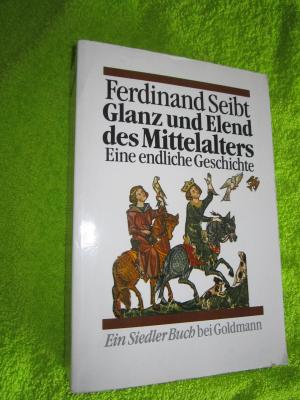 gebrauchtes Buch – Ferdinand Seibt – Glanz und Elend des Mittelalters