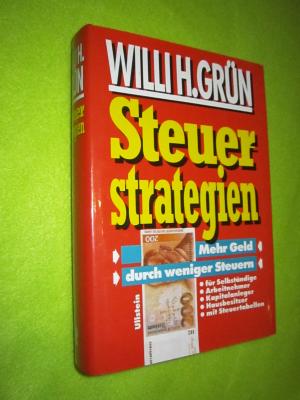 gebrauchtes Buch – Grün, Willi H – Steuerstrategien -Mehr Geld durch weniger Steuern