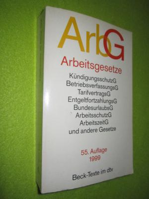 gebrauchtes Buch – Arbeitsgesetze ArbG - mit den wichtigsten Bestimmungen zum Arbeitsverhältnis, Kündigungsrecht, Arbeitsschutzrecht, Berufsbildungsrecht, Tarifrecht, Betriebsverfassungsrecht, Mitbestimmungsrecht und Verfahrensrecht