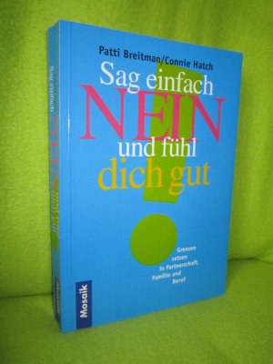 gebrauchtes Buch – Breitman, Patti; Hatch – Sag einfach nein und fühl dich gut -- Grenzen setzen in Partnerschaft, Familie und Beruf