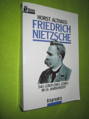 Friedrich Nietzsche. Das Leben eines Genies im 19. Jahrhundert