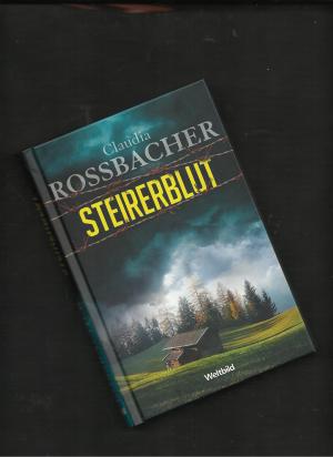 Steirerblut - Sammleredition Weltbid - Rossbacher, Claudia
