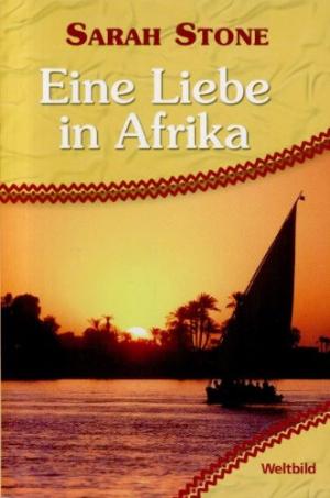 Eine Liebe in Afrika - Sarah Stone