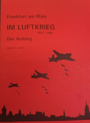 gebrauchtes Buch – Lerch , Gustav K. – Frankfurt am Main im Luftkrieg 1917 - 1940  Der Anfang