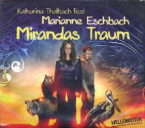 neues Hörbuch – Marianne Eschbach – Mirandas Traum