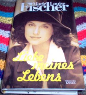 gebrauchtes Buch – Fischer, Marie Louise – Liebe meines Lebens