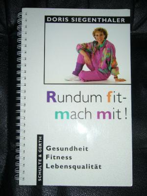 gebrauchtes Buch – Doris Siegenthaler – Rundum fit, mach mit!  -  Gesundheit, Fitness, Lebensqualität.