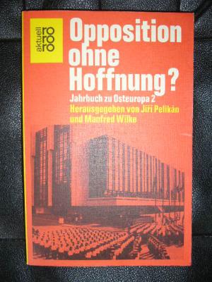 Opposition ohne Hoffnung? - Jahrbuch zu Osteuropa 2