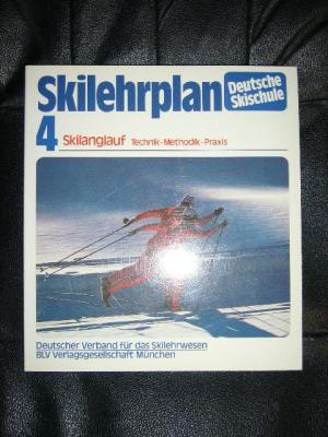 Skilehrplan 4 / Skilanglauf: Technik - Methodik - Praxis