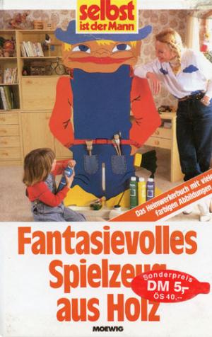 gebrauchtes Buch – Fantasievolles Spielzeug aus Holz