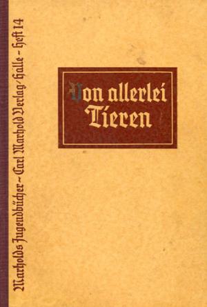 Von allerlei Tieren- Marholds Jugendbücher Heft 14