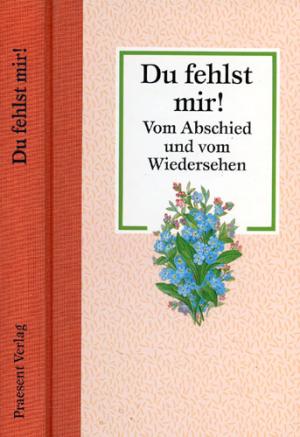 gebrauchtes Buch – Du fehlst mir!-Vom Abschied und vom Wiedersehen