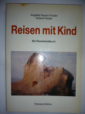 Reisen mit Kind - Ein Reisehandbuch