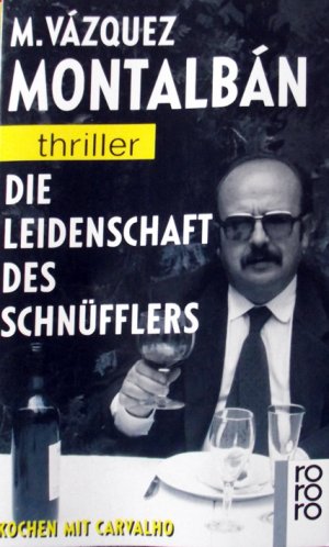 gebrauchtes Buch – Vázquez Montalbán, Manuel – Die Leidenschaft des Schnüfflers