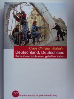 gebrauchtes Buch – Malzahn, Claus Christian – Deutschland, Deutschland. Kurze Geschichte einer geteilten Nation