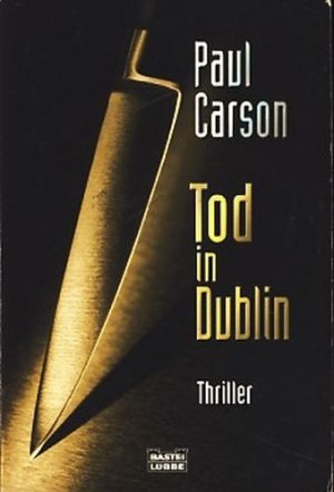 Tod in Dublin : Thriller . Bastei-Lübbe-Taschenbuch Bd. 14730 : Allgemeine Reihe