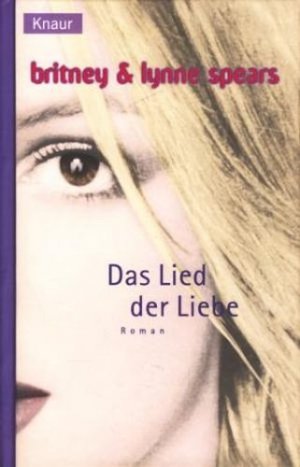 Das Lied Der Liebe Roman Spears Britney Buch Erstausgabe Kaufen A028wxjf01zze