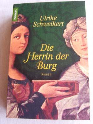 gebrauchtes Buch – Ulrike Schweikert – Die Herrin der Burg gebrauchtes Buch – Ulrike Schweikert – Die Herrin der Burg