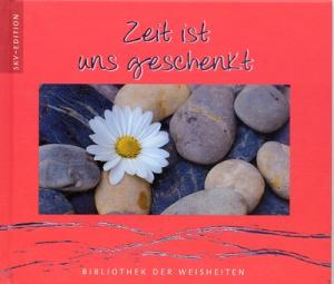 neues Buch – Bibliothek der Weisheiten – Zeit ist uns geschenkt