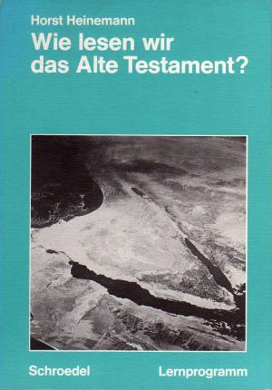 Wie lesen wir das Alte Testament - Lehrprogramm für die Sekundarstufe 1