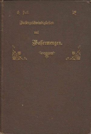 Tabellen zur Ermittlung der Wassergeschwindigkeiten und der Wassermengen pp. für regelmässige und unregelmässige Grabenprofile