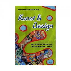 Kunst & Design, Das kreative Ideenbuch für die Klassen 1 und 2