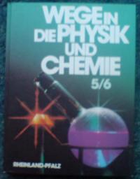 gebrauchtes Buch – Wege in die Physik und Chemie. 5/6. Schuljahr. Ausgabe für Rheinland- Pfalz. (SB)