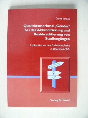 Qualitätsmerkmal Gender bei der Akkreditierung und Reakkreditierung von Studiengängen. Exploration an den Fachhhochschulen in Rheinland-Pfalz.