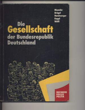 gebrauchtes Buch – Fritz Blumöhr Peter Brügel Manfred Handwerger Gerhard Kappl Friedrich Wölfl – Die Gesellschaft der Bundesrepublik Deutschland - Band 2 - Sozialstrukturen einer entwickelten Industriegesellschaft im Wandel