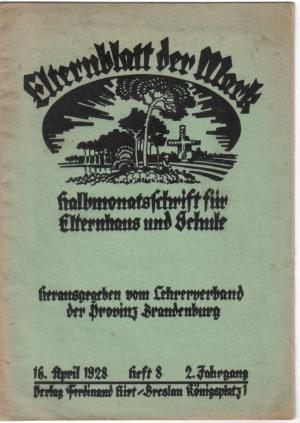 Elternblatt der Mark - Halbmonatsschrift für Elternhaus und Schule - 16. April 1928