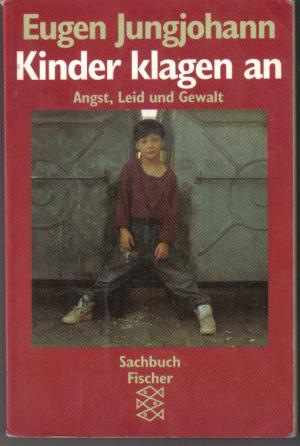 gebrauchtes Buch – Eugen Jungjohann – Kinder klagen an - Angst, Leid und Gewalt