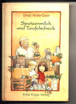 gebrauchtes Buch – Ghazi Abdel-Qadir – Spatzenmilch und Teufelsdreck