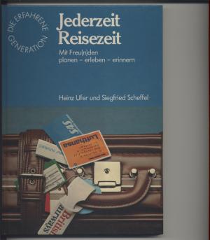 gebrauchtes Buch – Ufer, Heinz / Scheffel – Jederzeit Reisezeit.