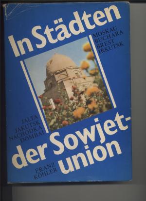 gebrauchtes Buch – Franz Köhler – In Städten der Sowjetunion