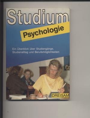 Studium Psychologie - Ein Überblick über Studiengänge. Studienalltag und Berufsmöglichkeiten