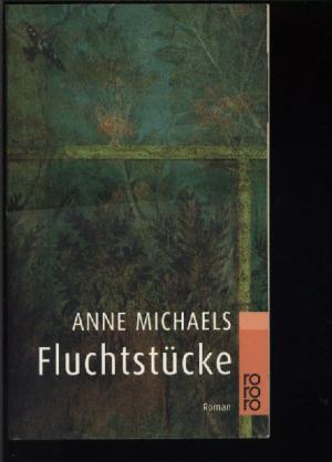 gebrauchtes Buch – Anne Michaels – Fluchtstücke. (Tb)