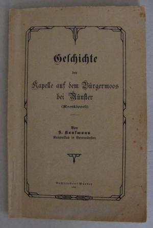 Geschichte der Kapelle auf dem Bürgermoos bei Münster - Mooskäppeli