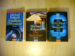 3 Thriller von Michael Ridpath - Feindliche Übernahme, Der Marktmacher, Der Spekulant