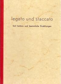 gebrauchtes Buch – Lukas Haug – legato und staccato - fünf heitere und besinnliche Erzählungen für Freunde der Volksmusik