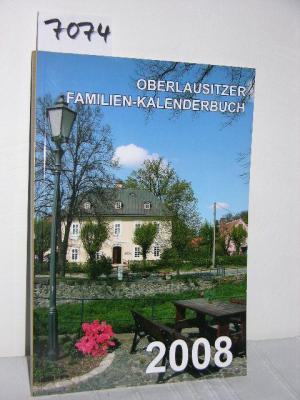 Oberlausitzer Familien-Kalenderbuch 2008, Das Jahr ist uns ein guter Freund - Hrsg. Handschick, Inge
