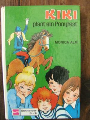 gebrauchtes Buch – Monica Alm – Kiki plant ein Ponyfest. (Ab 10 J.). Schneider-Buch