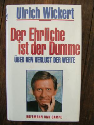 gebrauchtes Buch – Ulrich Wickert – Der Ehrliche ist der Dumme. Über den Verlust der Werte.