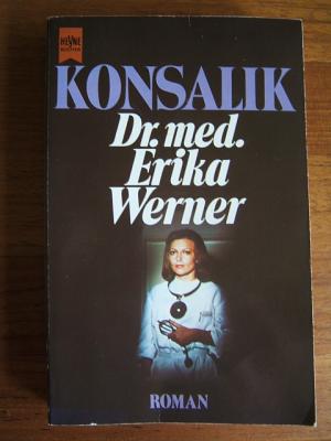 gebrauchtes Buch – Konsalik, Heinz Günther – Dr. med. Erika Werner. Roman einer jungen Ärztin. TB