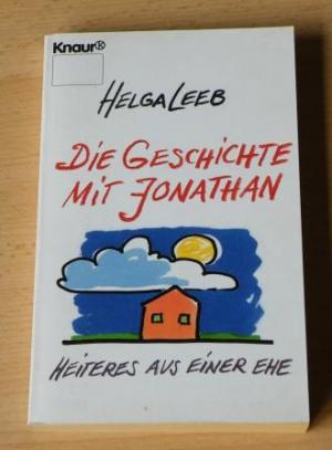 gebrauchtes Buch – Helga Leeb – Die Geschichte mit Jonathan gebrauchtes Buch – Helga Leeb – Die Geschichte mit Jonathan
