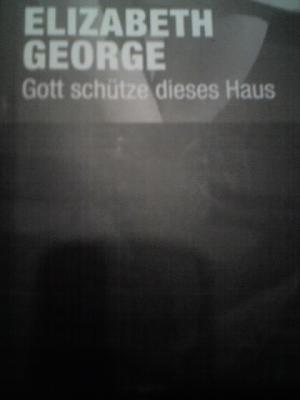 gebrauchtes Buch – Elizabeth George – Gott schütze dieses Haus