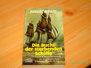 Die Bucht der sterbenden Schiffe. David Winters Seekämpfe im amerikanischen Unabhängigkeitskrieg