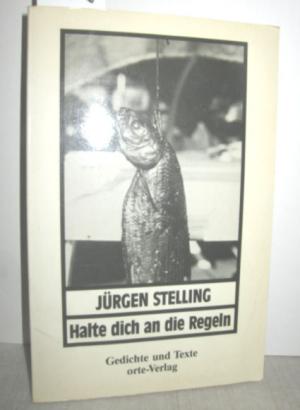 gebrauchtes Buch – JÜRGEN STELLING – Halte dich an die Regeln (Gedichte und Texte)