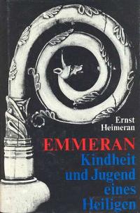 Emmeran. Kindheit und Jugend eines Heiligen.