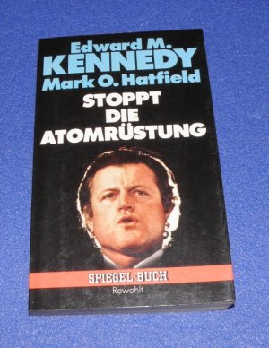 gebrauchtes Buch – Edward M. Kennedy – Stoppt die Atomrüstung